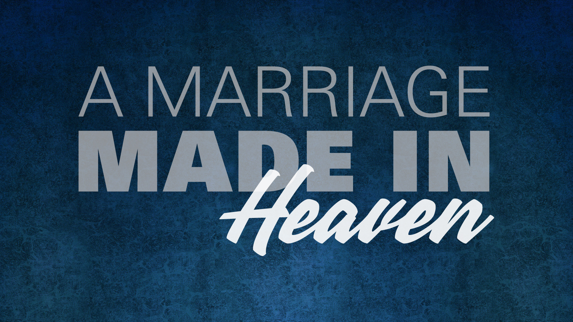 A Marriage Made in Heaven His Place Community Church